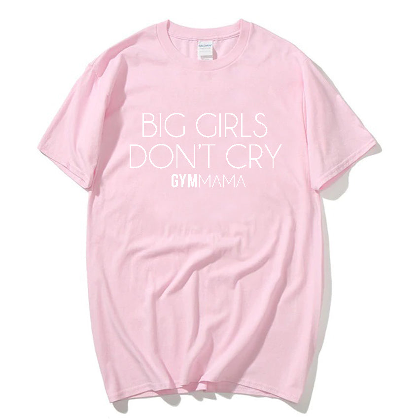 Gym Mama Big Girls Don't Cry T-Shirt