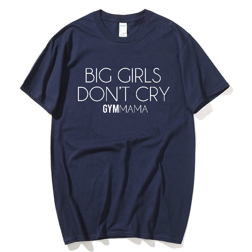 Gym Mama Big Girls Don't Cry T-Shirt