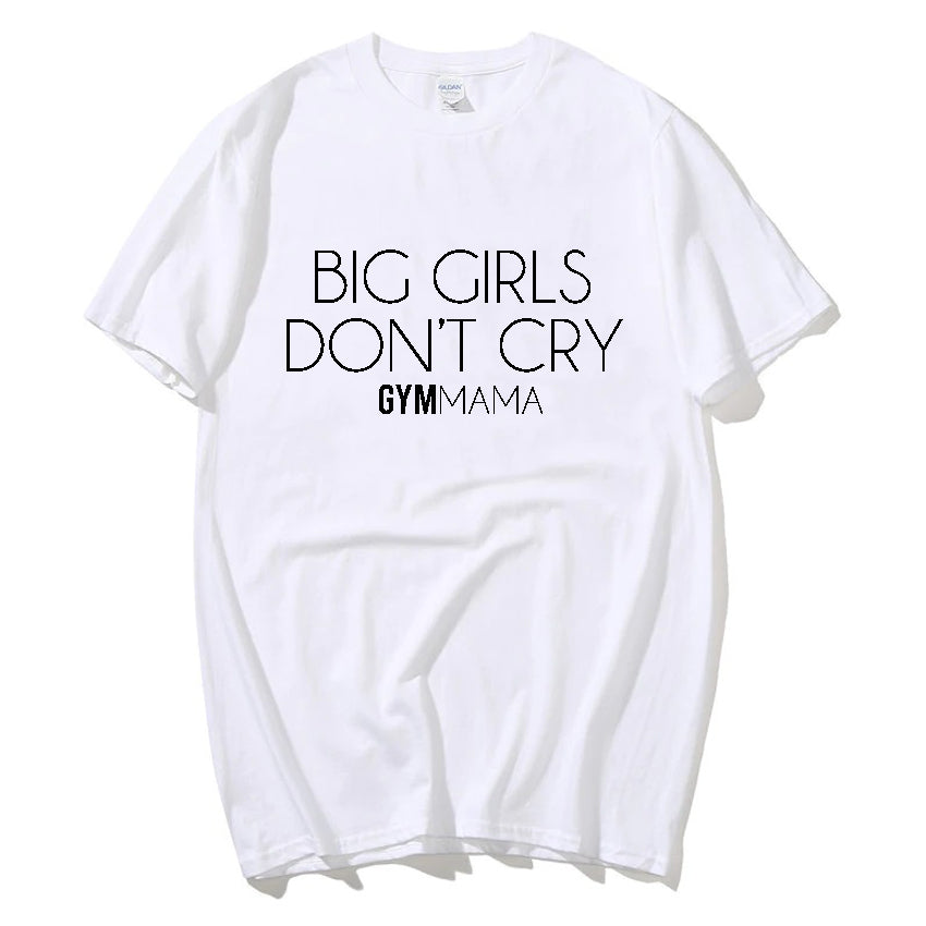 Gym Mama Big Girls Don't Cry T-Shirt