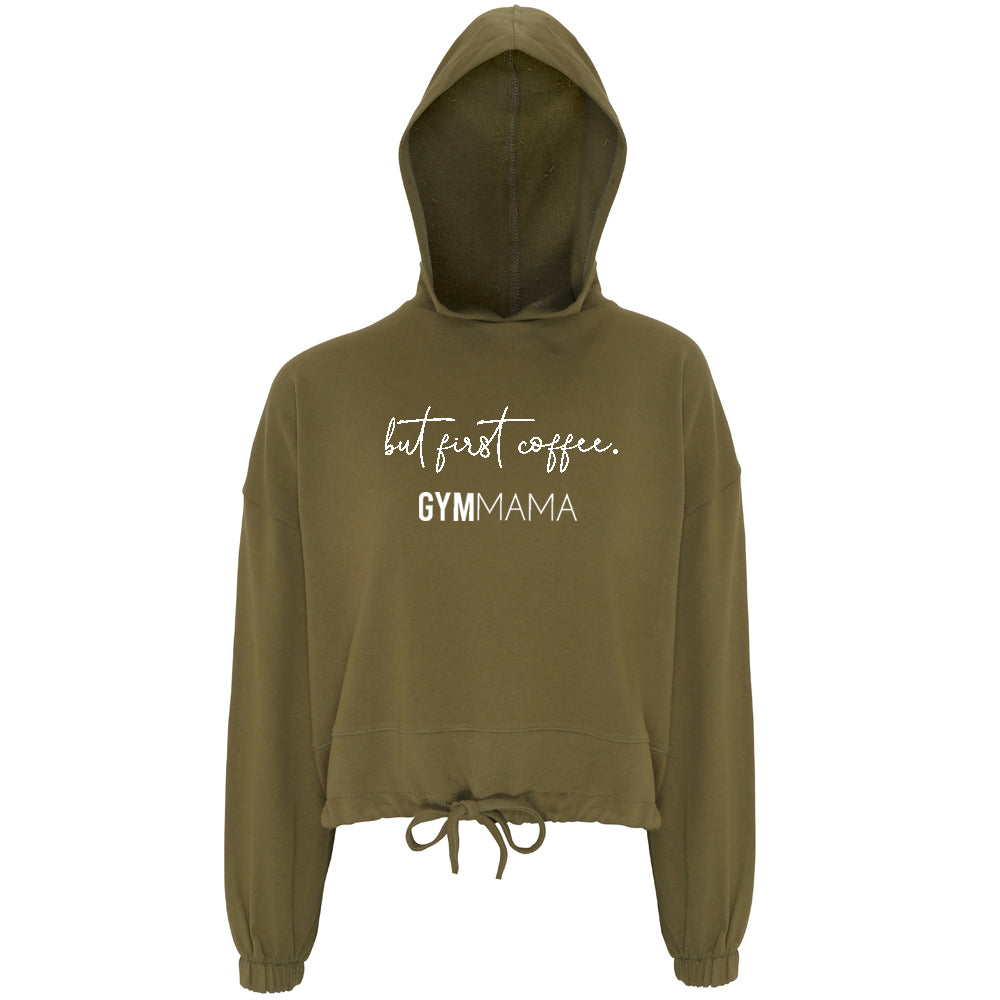 Gym Mama But First Coffee Cropped Hoodie
