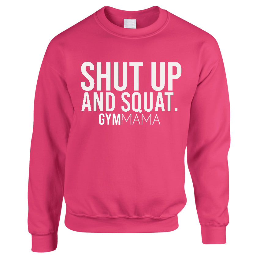 Gym Mama Shut Up & Squat Sweatshirt