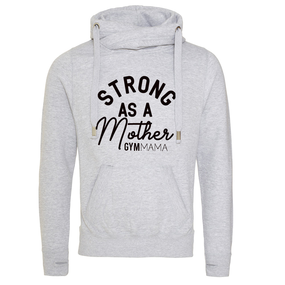 Gym Mama Strong As Mother Cross Neck Hoodie