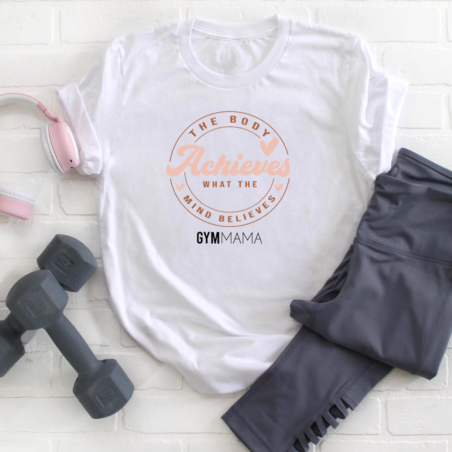 Gym Mama The Body Achieves T-Shirt