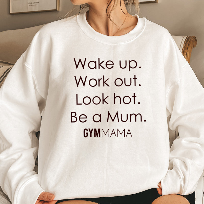 Gym Mama Wake Up Work Out Crew Sweatshirt