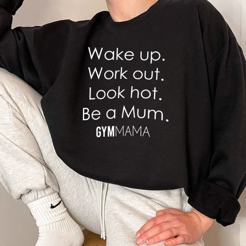 Gym Mama Wake Up Work Out Crew Sweatshirt