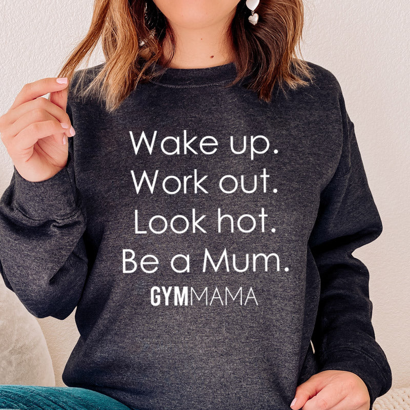 Gym Mama Wake Up Work Out Crew Sweatshirt