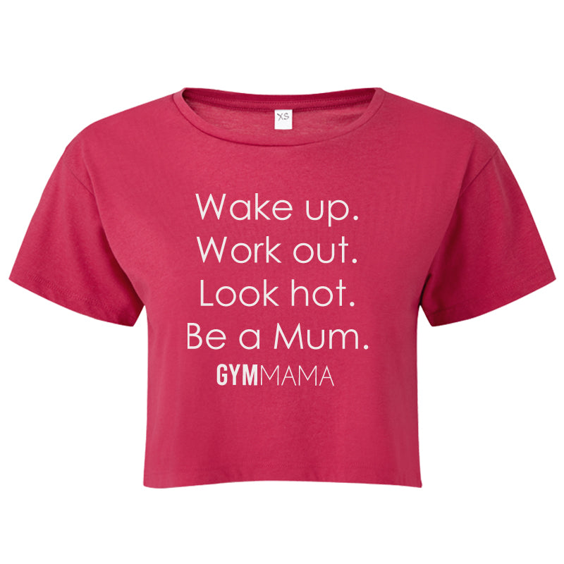 Gym Mama Wake Up Work Out look Hot Crop T-Shirt