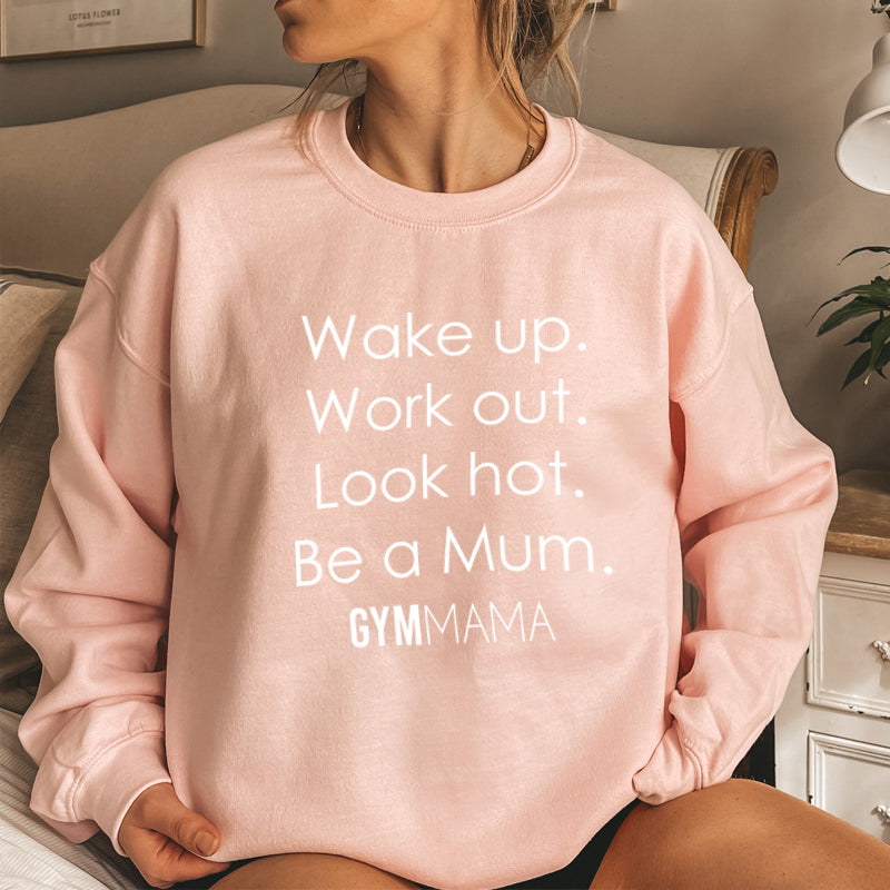 Gym Mama Wake Up Work Out Crew Sweatshirt