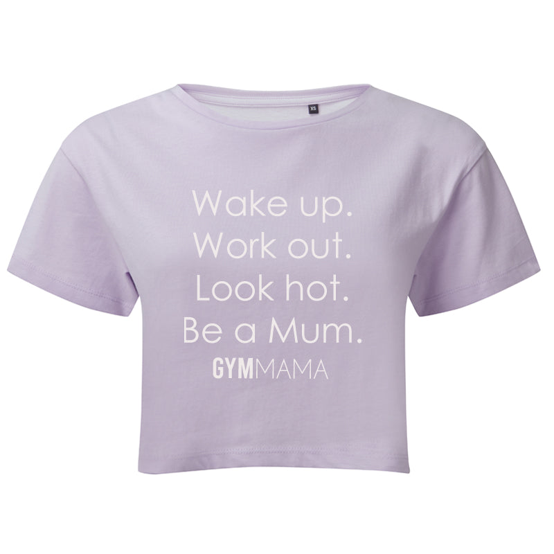 Gym Mama Wake Up Work Out look Hot Crop T-Shirt