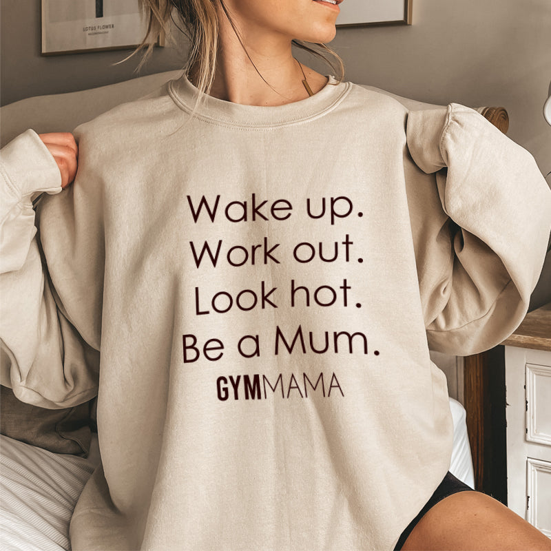 Gym Mama Wake Up Work Out Crew Sweatshirt