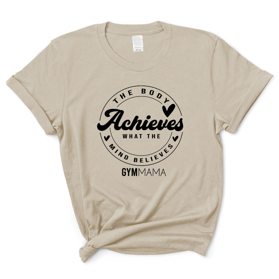Gym Mama The Body Achieves T-Shirt
